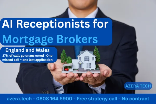 Why Mortgage Brokers in England and Wales Are Switching to AI Receptionists | Azera Tech
