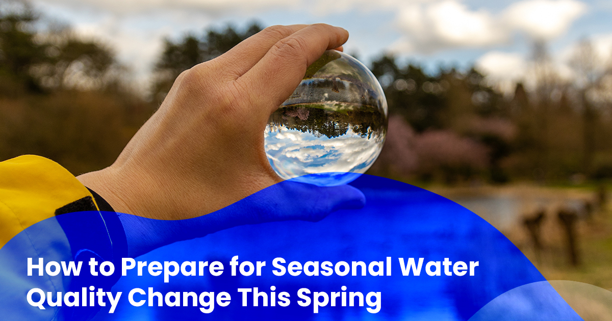 Preparing for Water Quality Changes in Spring