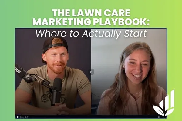The Lawn Care Marketing Playbook: Where to Actually Start