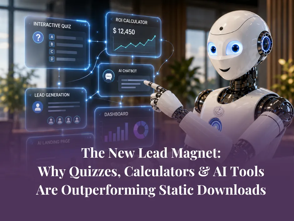 Why Quizzes and AI Tools Are Replacing the PDF Lead Magnet