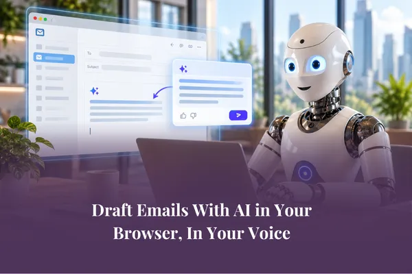 Draft Emails With AI in Your Browser, In Your Voice