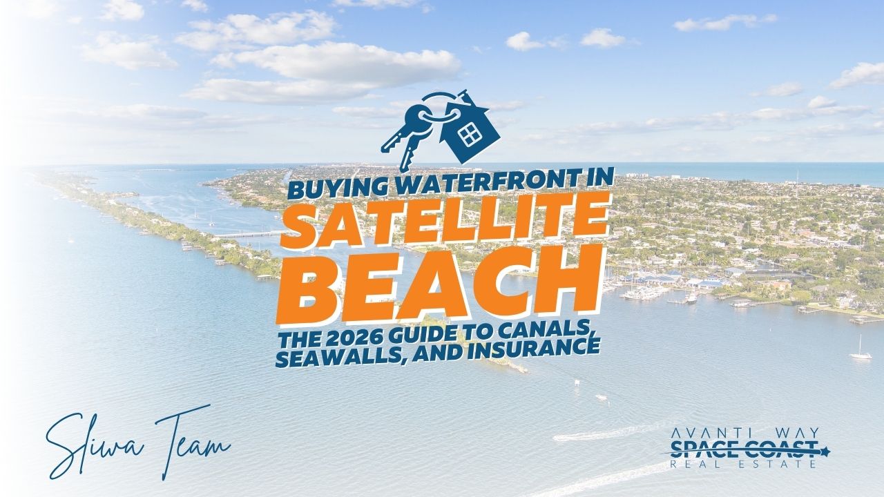 Buying Waterfront in Satellite Beach, Florida: The 2026 Guide to Canals, Seawalls, and Insurance