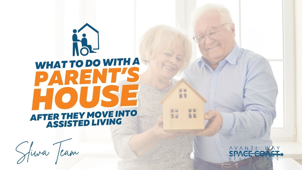 What to Do With a Parent's Home After They Move Into Assisted Living: A Guide for Satellite Beach Families