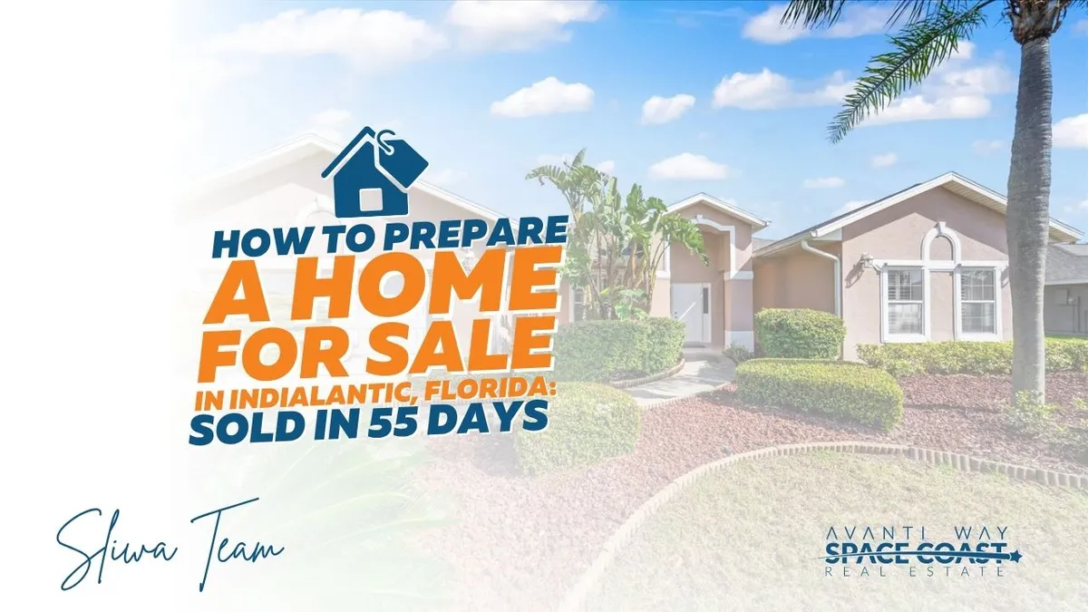 How to Prepare a Home for Sale in Indialantic, Florida: Sold in 55 Days