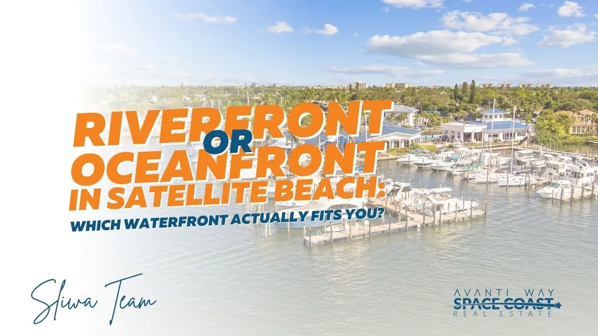 Riverfront or Oceanfront in Satellite Beach: Which Waterfront Actually Fits You?