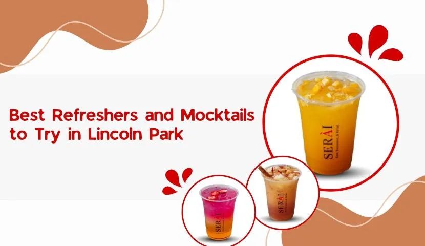 Best Refreshers and Mocktails to Try in Lincoln Park