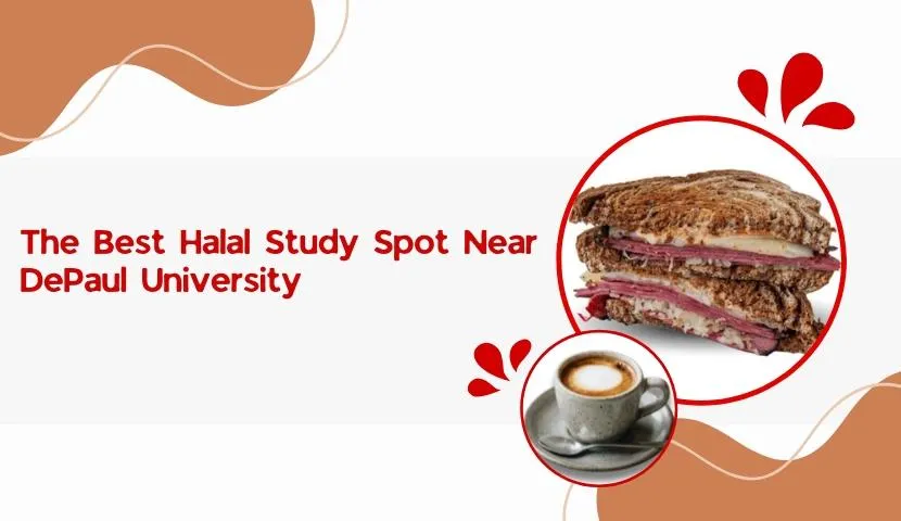 The Best Halal Study Spot Near DePaul University