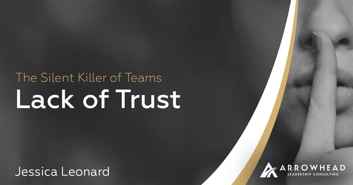 The Silent Killer of Teams: Lack of Trust