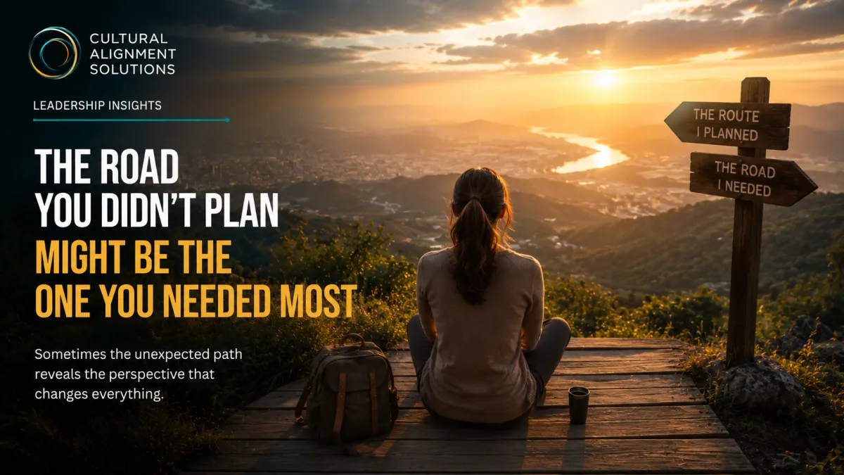 The Leadership Shift That Happens on Unexpected Roads | Cultural Alignment Solutions