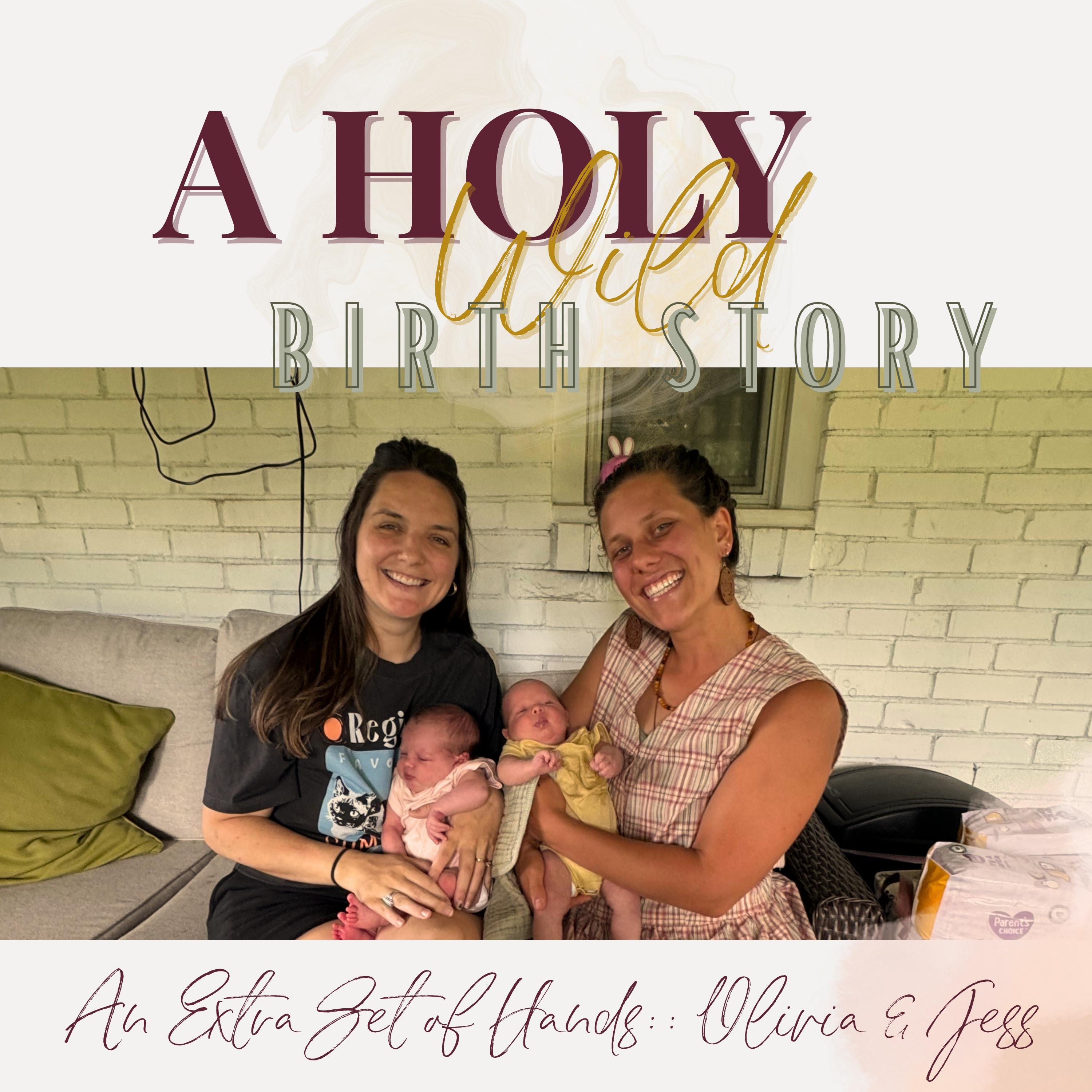 An Extra Set of Hands :: Jess (Birthing Mother) & Olivia (Birthkeeper)