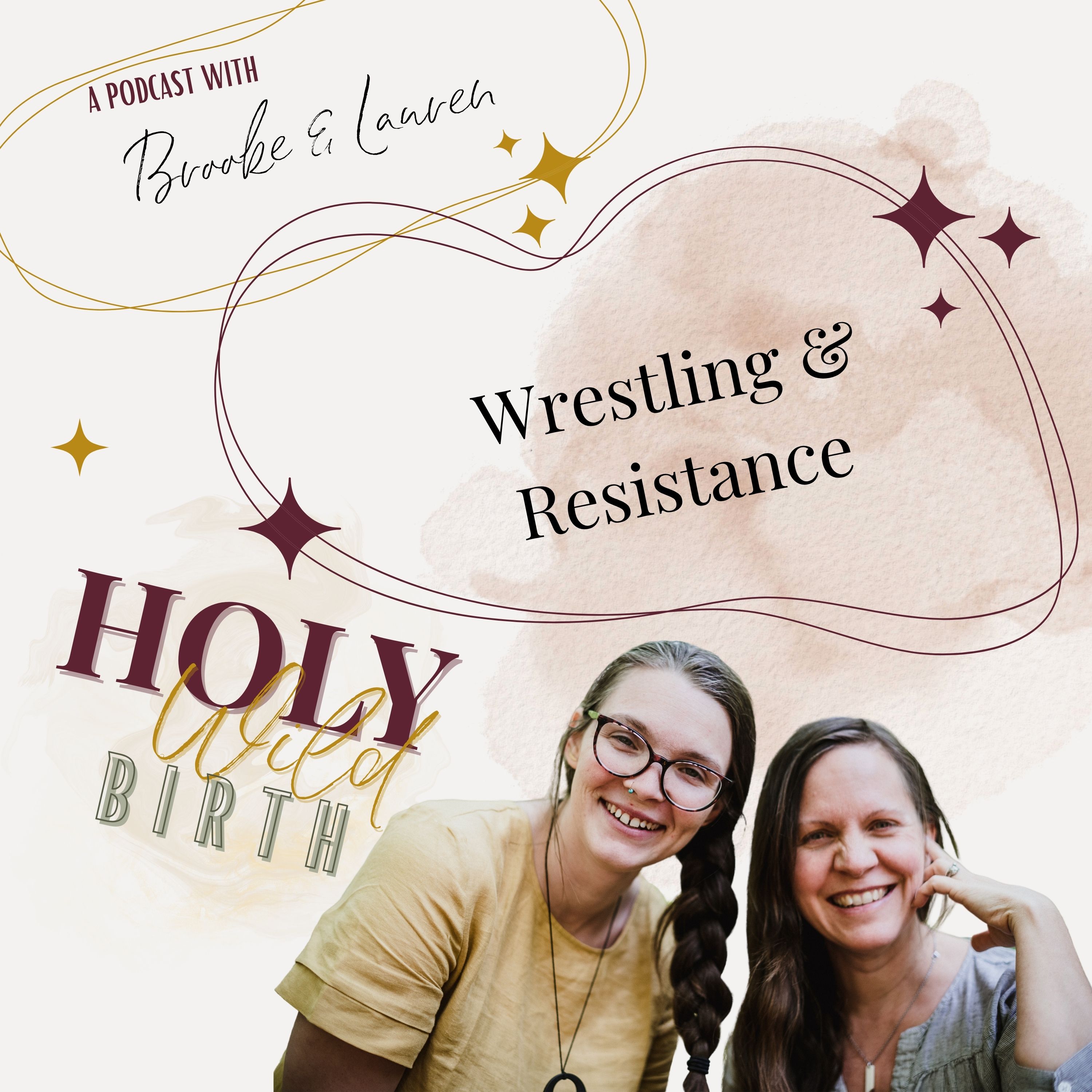 Resistance & Wrestling with the Call to Birth Work