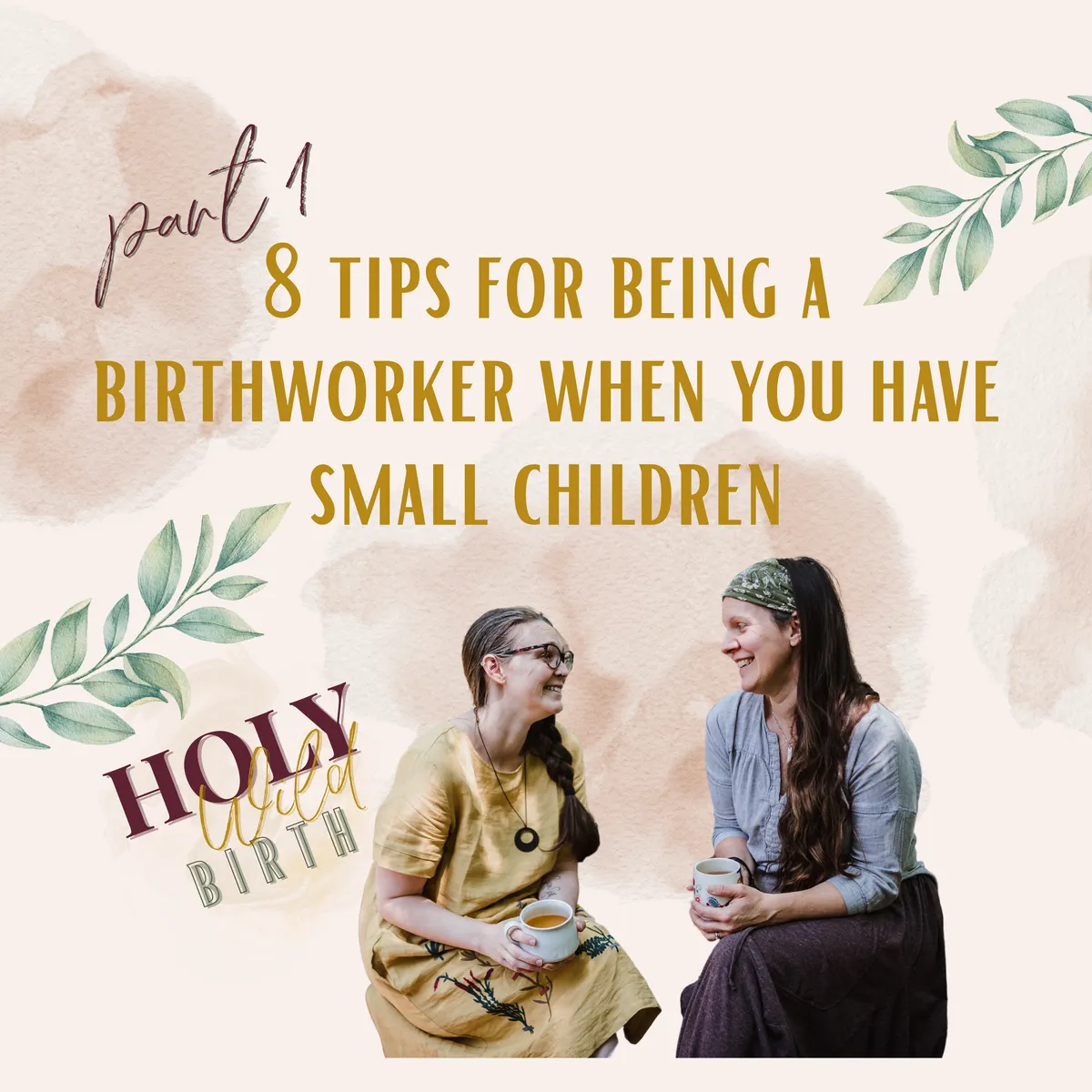 8 Tips for Being a Birthworker When You Have Small Children Part 1