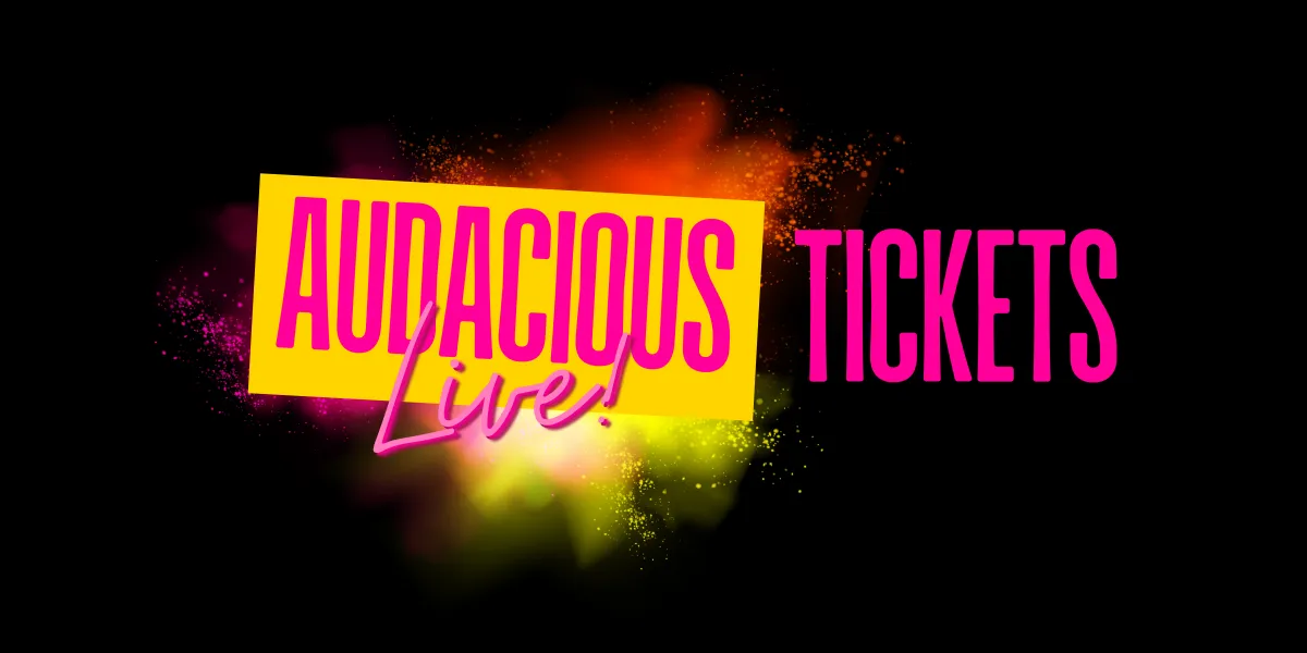 Audacious Live Tickets header banner, in neon pink writing and a yellow background.