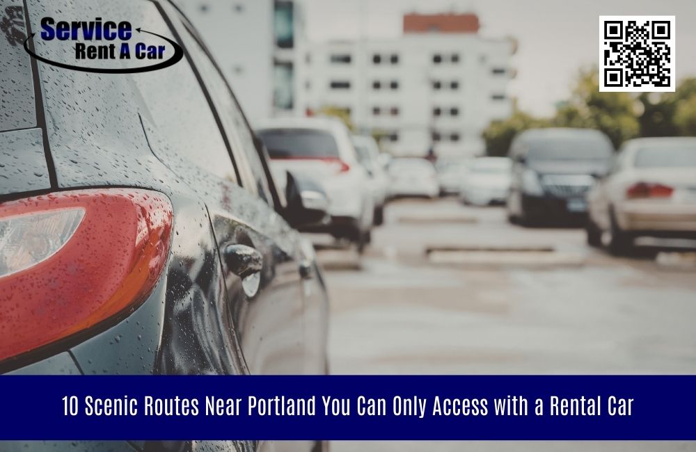 10 Scenic Routes Near Portland You Can Only Access with a Rental Car