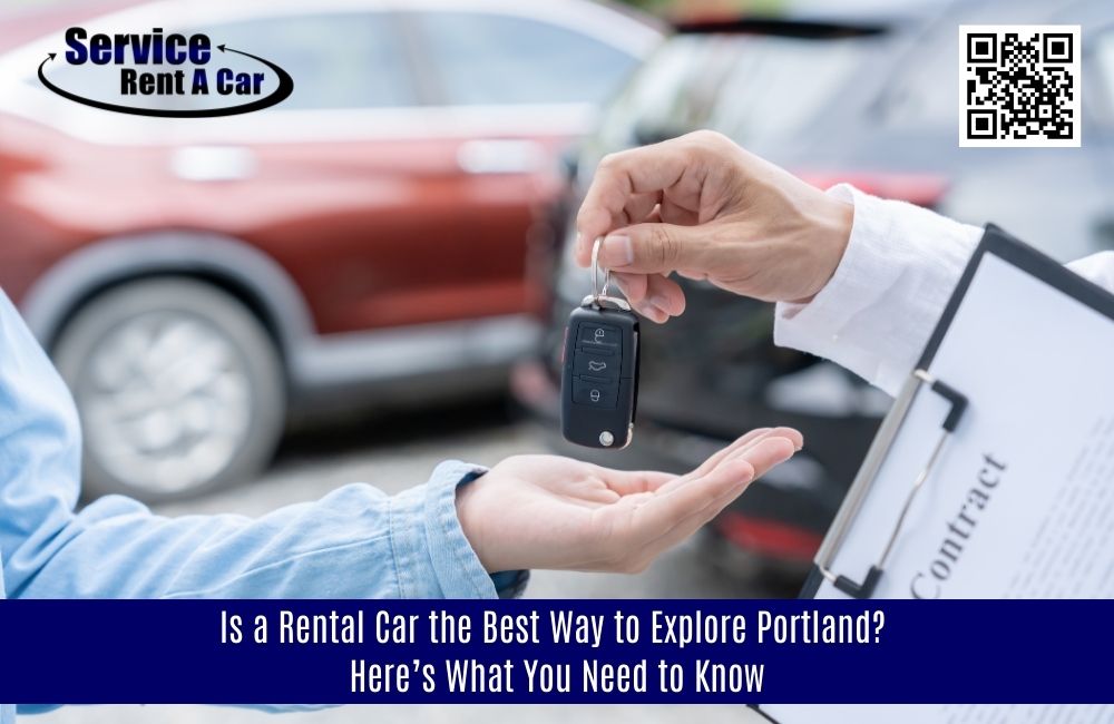 Is a Rental Car the Best Way to Explore Portland? Here’s What You Need to Know