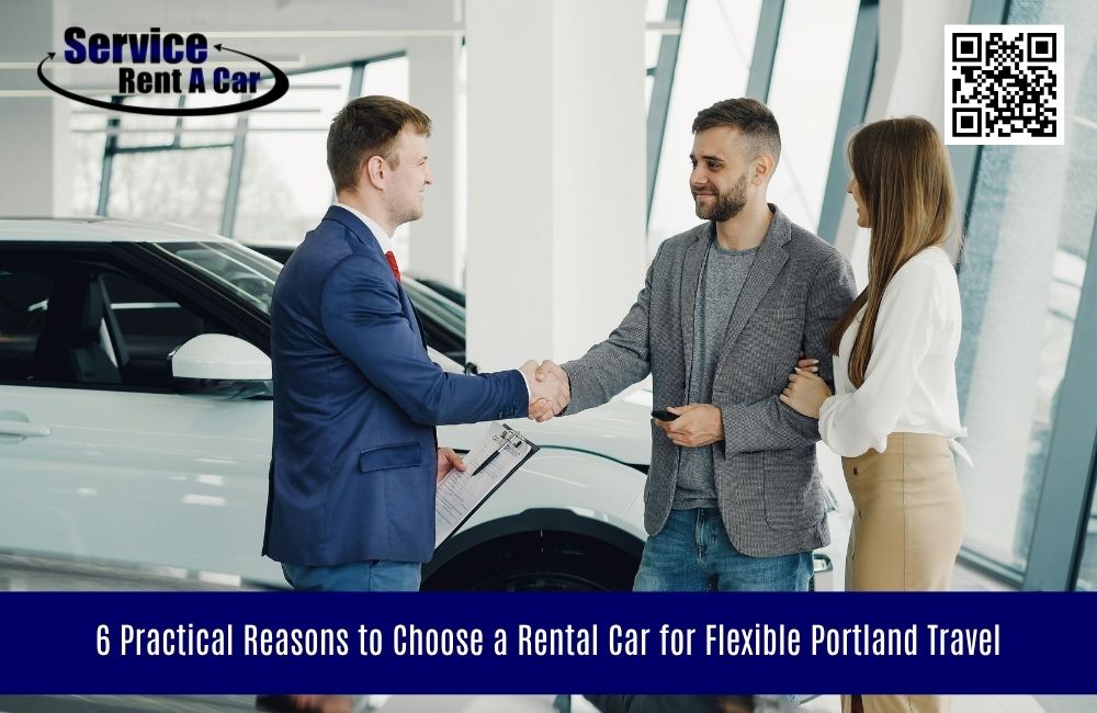 6 Practical Reasons to Choose a Rental Car for Flexible Portland Travel