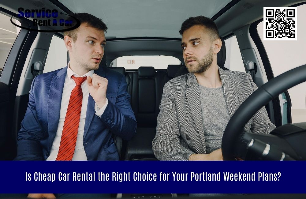 Is Cheap Car Rental the Right Choice for Your Portland Weekend Plans?