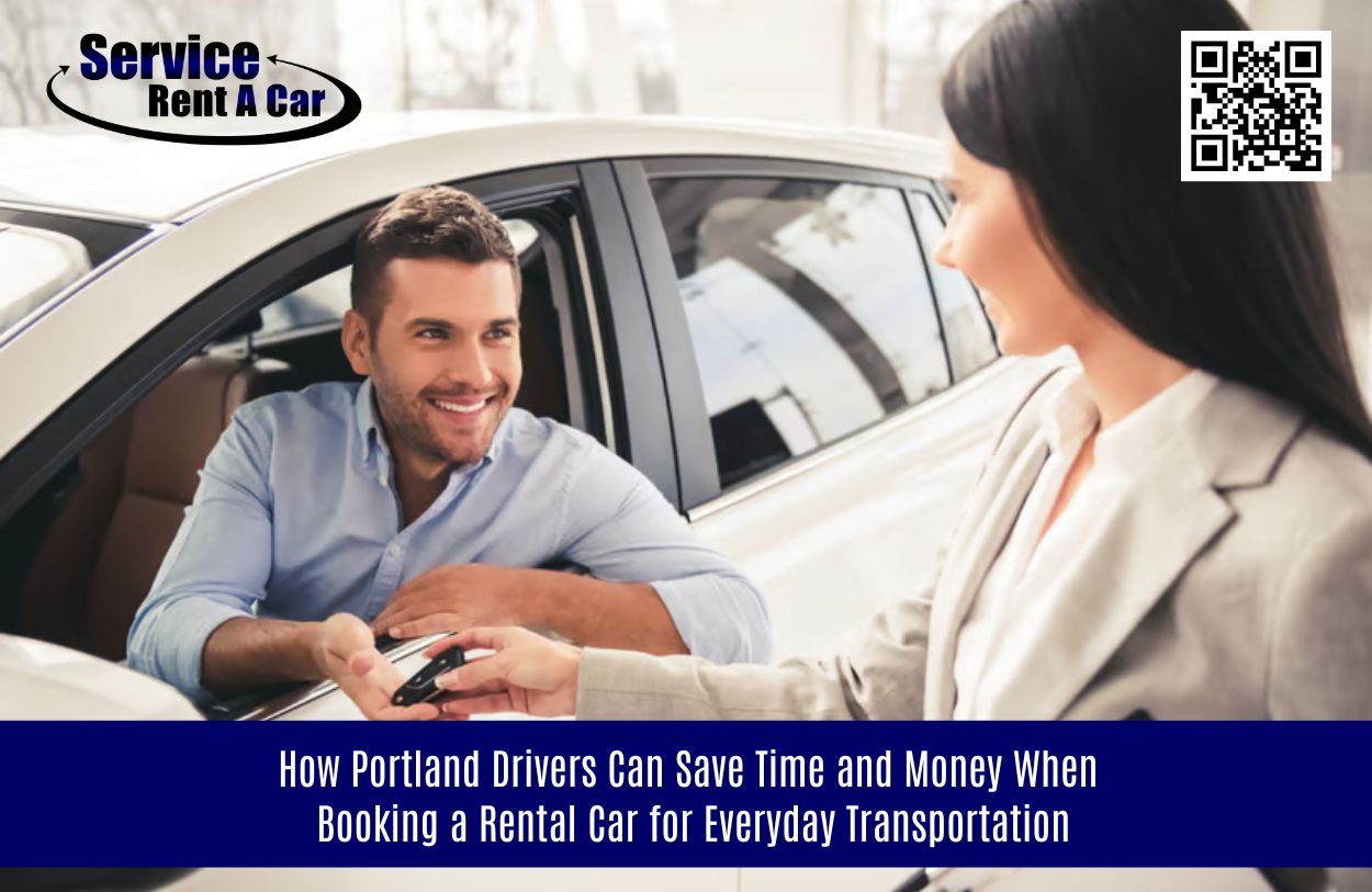 How Portland Drivers Can Save Time and Money When Booking a Rental Car for Everyday Transportation