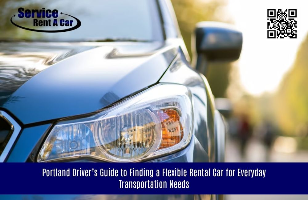 Portland Driver’s Guide to Finding a Flexible Rental Car for Everyday Transportation Needs
