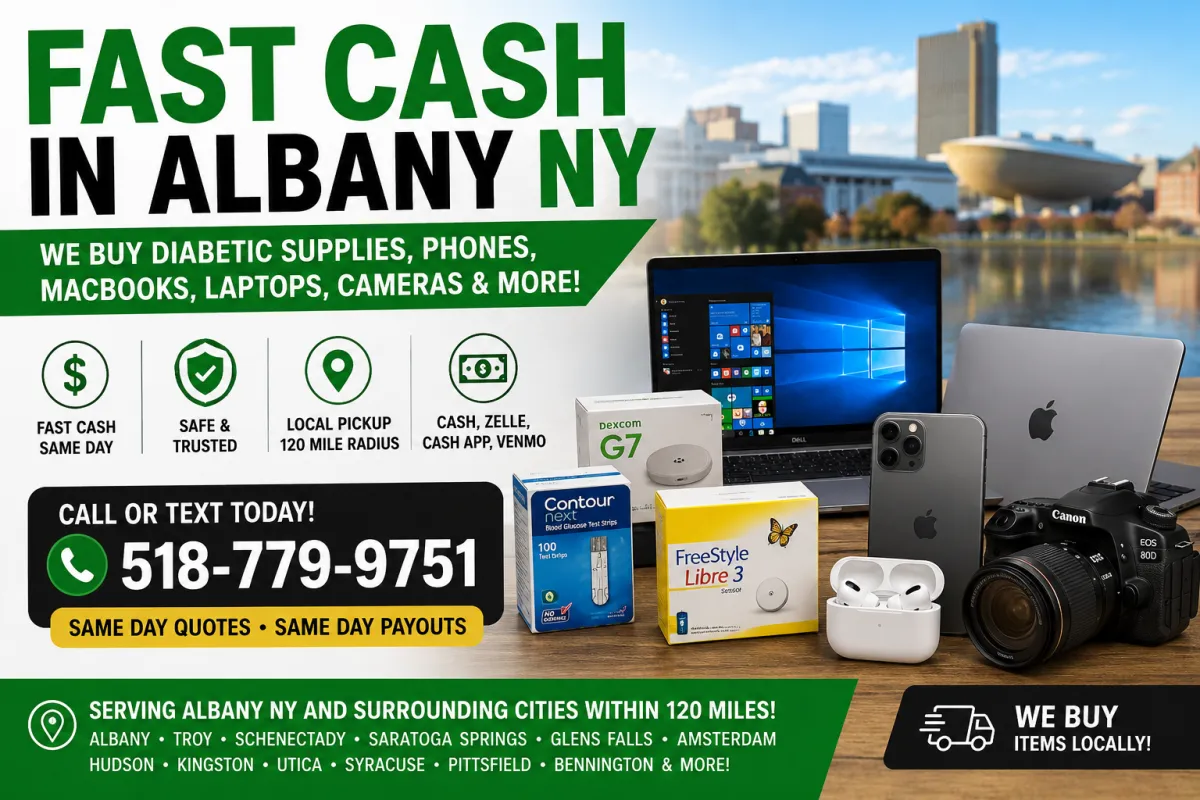 Fast Cash in Albany NY: Sell Diabetic Supplies, Phones, MacBooks, Laptops, Cameras & More