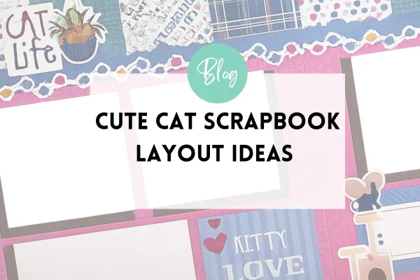 Cute Cat Scrapbook Layout Ideas 