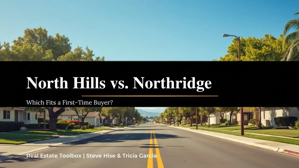 North Hills vs. Northridge: Which Fits a First-Time Buyer? (2026)