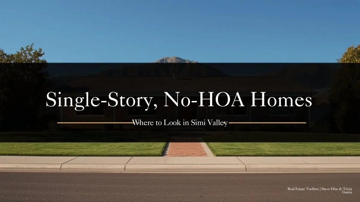 Single-Story, No-HOA Homes in Simi Valley: Where to Look