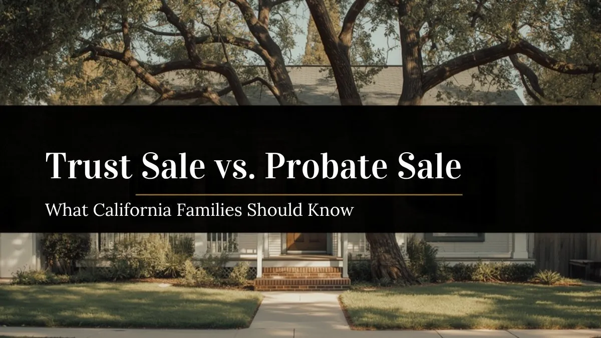 Older home under a large oak tree with the headline Trust Sale vs. Probate Sale: What California Families Should Know