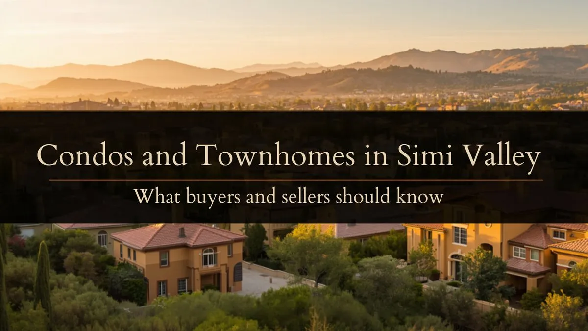 Condos and Townhomes in Simi Valley: what buyers and sellers should know
