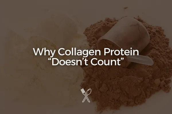 Why Collagen Protein Doesn't Count Toward Your Daily Protein Goal