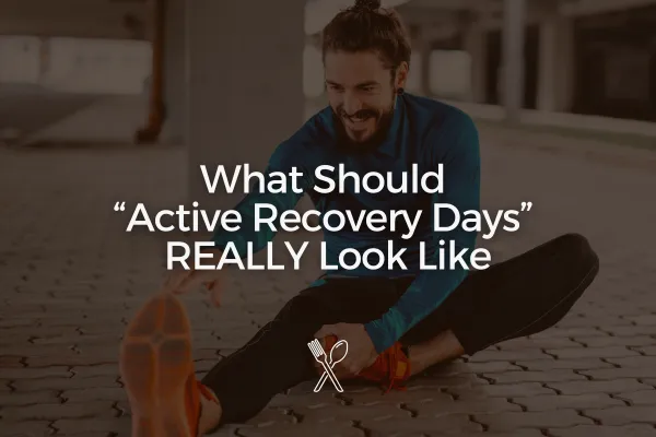 What Should Active Recovery Days Look Like? (And Are You Doing Them Wrong?)