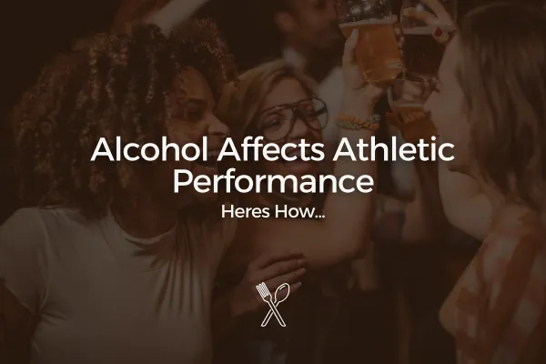 How Alcohol Affects Athletic Performance (And What Athletes Should Know)