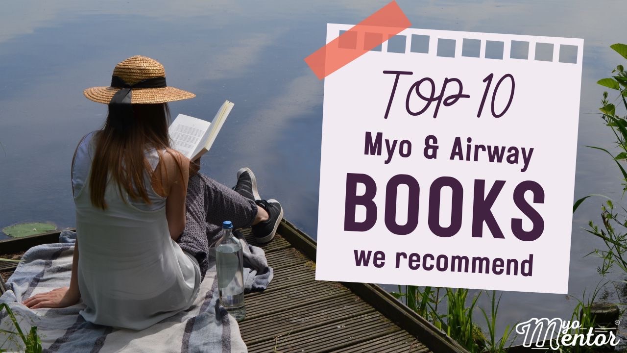 Top 10 Book Recommendations for Myofunctional Therapy, Airway Health & Early Intervention