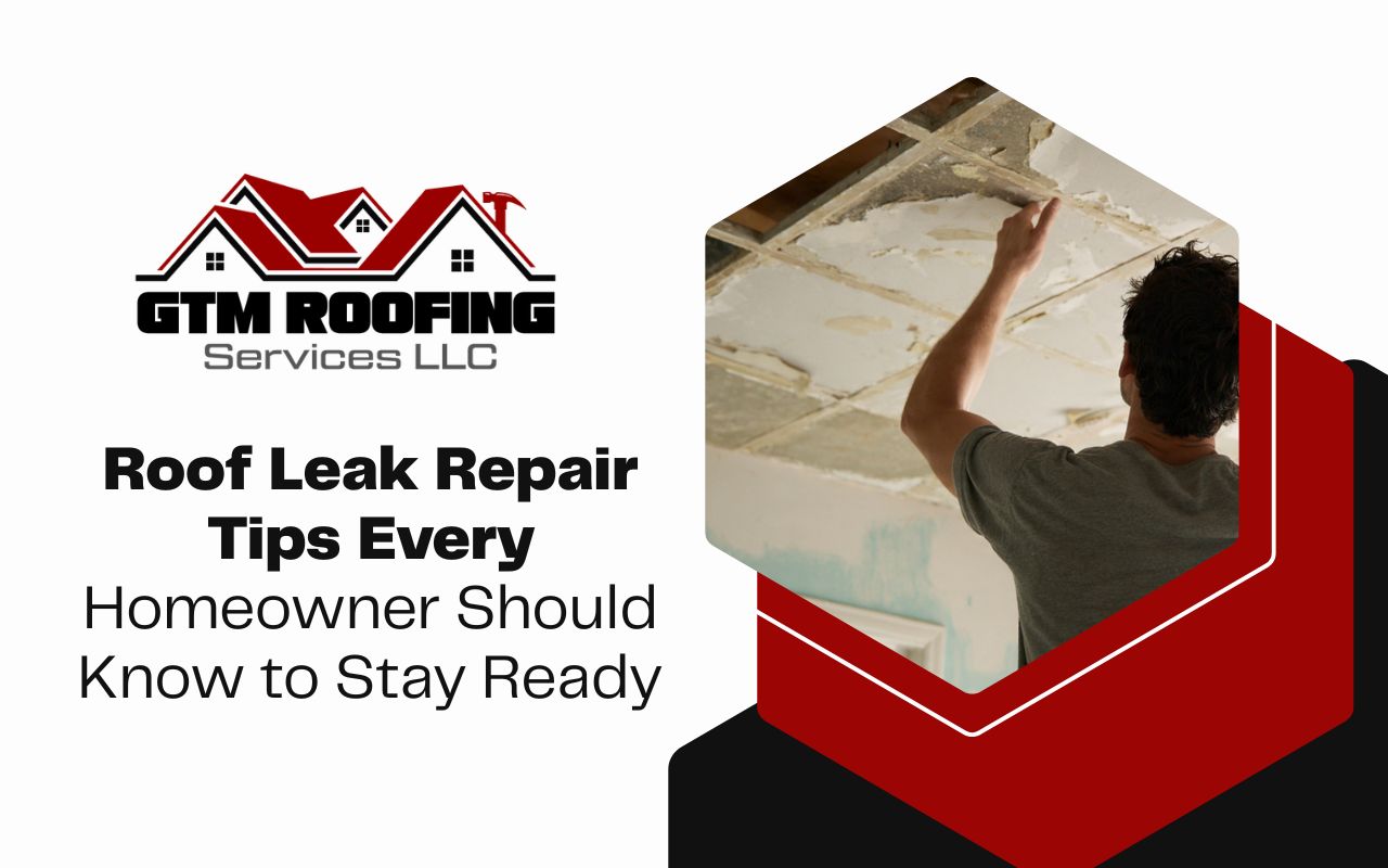 Roof Leak Repair Tips Every Homeowner Should Know to Stay Ready