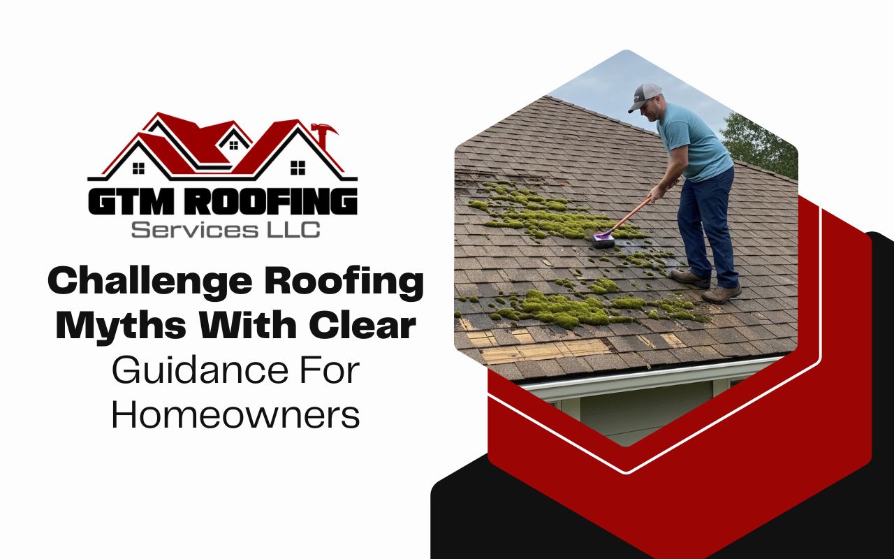 Roofing myths explained for homeowners planning better roof care