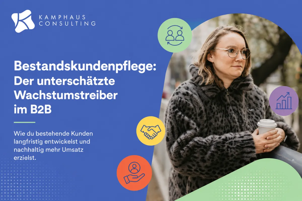 Bestandskundenpflege: Der unterschätzte Wachstumstreiber im B2B