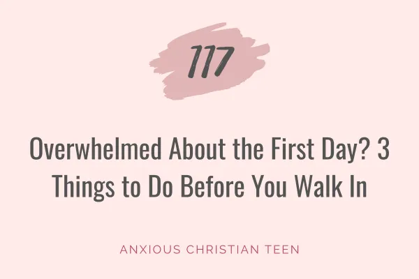 117 | Overwhelmed About the First Day? 3 Things to Do Before You Walk In