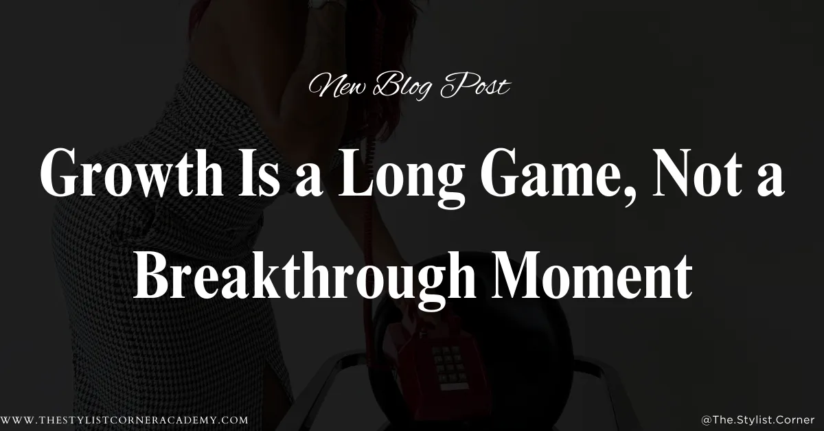 Growth Is a Long Game, Not a Breakthrough Moment