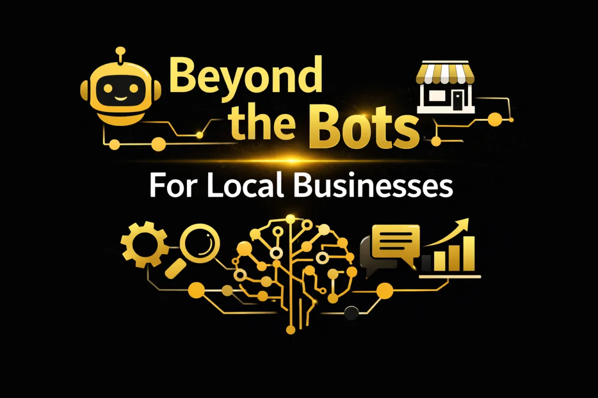 Beyond the Bots for local businesses