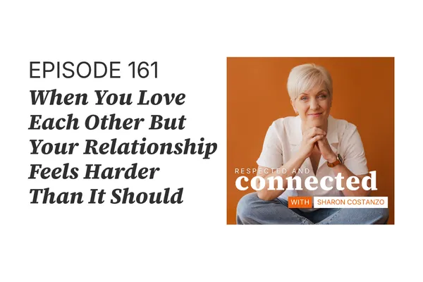 Respected & Connected Podcast, Ep 161