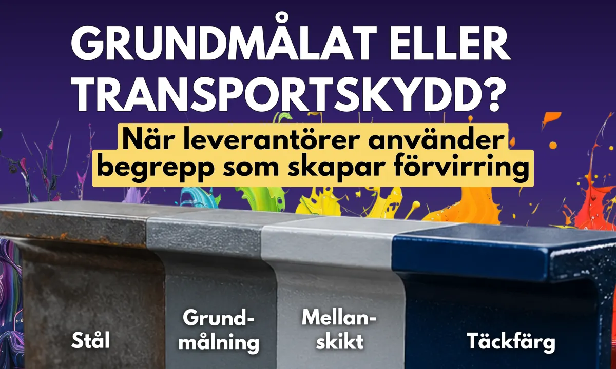 Grundmålat eller Transportskydd? – Skillnaden som påverkar din CE-märkning