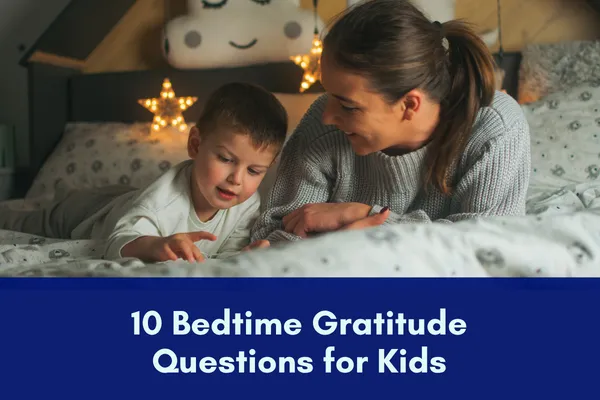 10 Bedtime Gratitude Questions for Kids