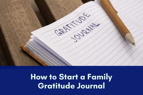 How to Start a Family Gratitude Journal