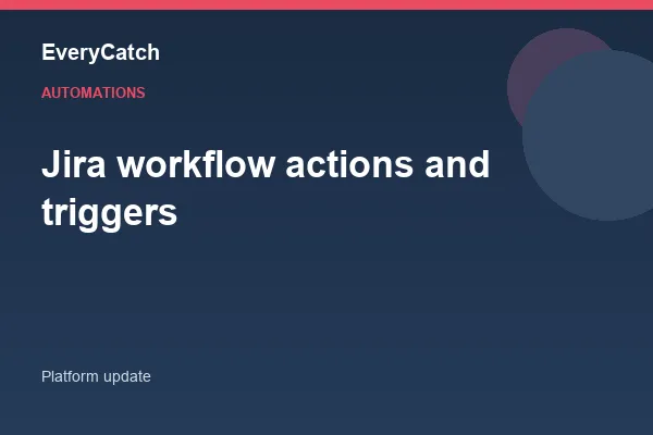 Jira workflow actions and triggers