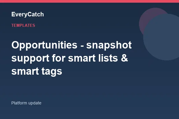 Opportunities - snapshot support for smart lists & smart tags