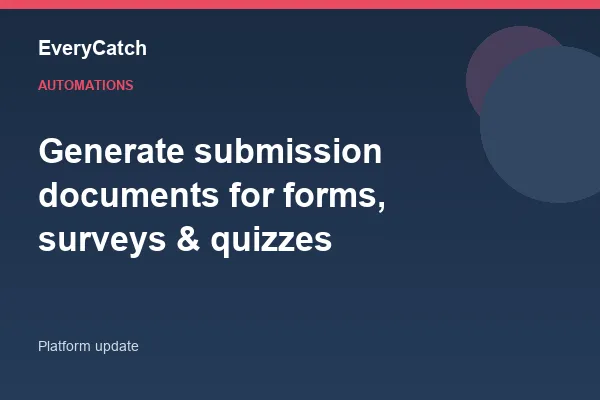 Generate submission documents for forms, surveys & quizzes