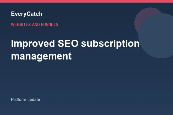 Improved SEO subscription management