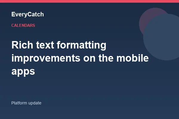 Rich text formatting improvements on the mobile apps