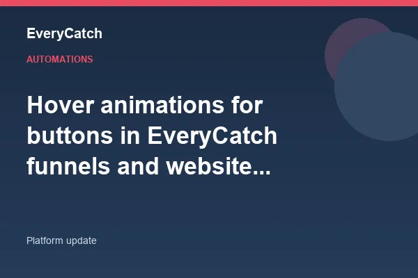 Hover animations for buttons in EveryCatch funnels and website builder