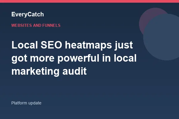 Local SEO heatmaps just got more powerful in local marketing audit
